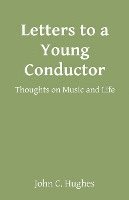 Letters to a Young Conductor 1