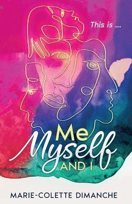 Marie-Colette Dimanche - Me, Myself and I, Häftad