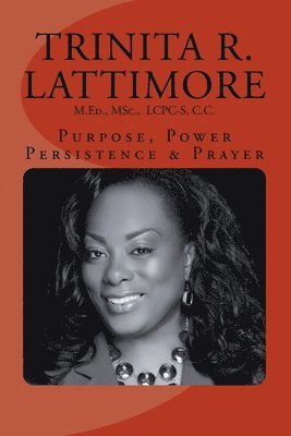 bokomslag Purpose, Power, Persistence & Prayer