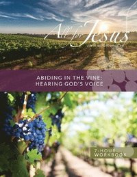 bokomslag Abiding in the Vine / Unity - Hearing God's Voice - 7 Hour Workbook (& Leader Guide)