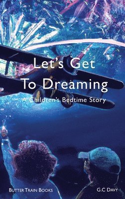 Let's Get To Dreaming 1