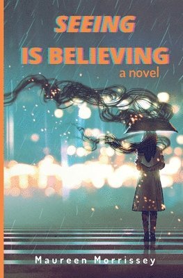 Maureen Morrissey - Seeing is Believing, Häftad. Tillgänglighet: Lägg i varukorg