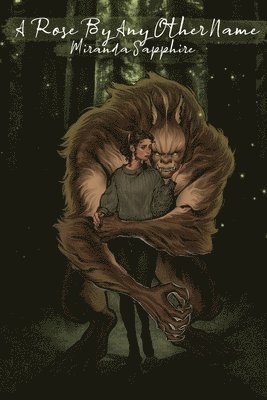 Miranda Sapphire - Rose By Any Other Name, Häftad