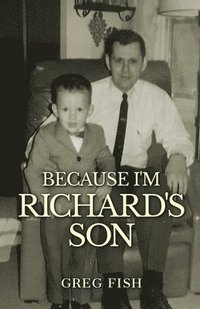 bokomslag Because I'm Richard's Son