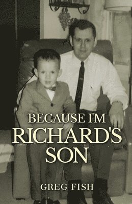 Because I'm Richard's Son 1