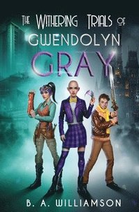 bokomslag Withering Trials of Gwendolyn Gray