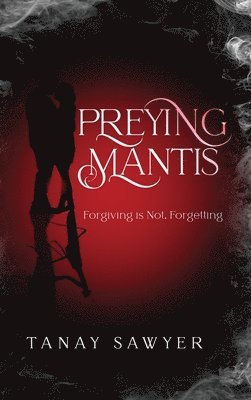 Tanay Sawyer - Preying Mantis, Inbunden
