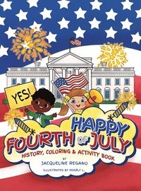 bokomslag Happy Fourth of July History, Coloring, & Activity Book