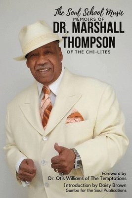 The Soul School Music Memoirs of Dr. Marshall Thompson 1