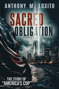 bokomslag Sacred Obligation, The Story of America's Cop