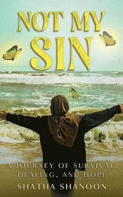 Shatha Haider Shanoon, shatha Haider shanoon - Not My Sin, Inbunden