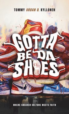 Gotta Be Da Shoes