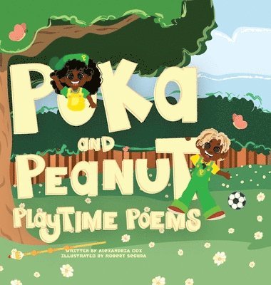 Alexandria Cox - Poka and Peanut Playtime Poems, Inbunden