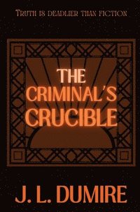 bokomslag The Criminal's Crucible