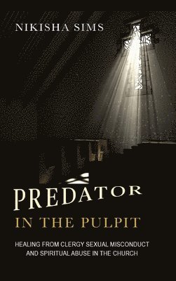 Nikisha Sims - Predator In The Pulpit, Inbunden