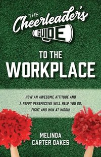 bokomslag The Cheerleader's Guide to the Workplace