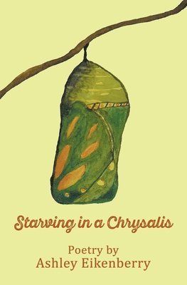 bokomslag Starving in a Chrysalis