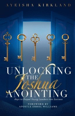 Unlocking The Joshua Anointing 1