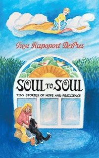 bokomslag Soul to Soul: Tiny Stories of Hope and Resilience