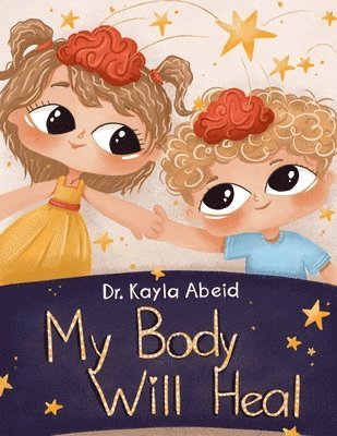 Kayla Abeid, Dr. Kayla Abeid - My Body Will Heal, Häftad