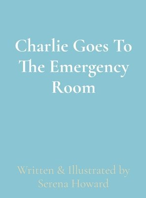 Charlie Goes To The Emergency Room 1