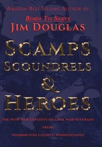 bokomslag Scamps, Scoundrels & Heroes