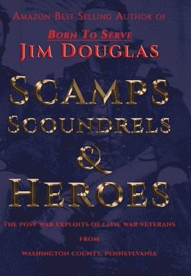Jim Douglas - Scamps, Scoundrels & Heroes, Inbunden