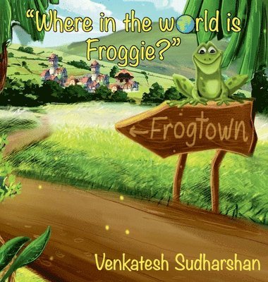 bokomslag "Where in the world is Froggie?"