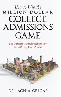 bokomslag How to Win the Million Dollar College Admissions Game