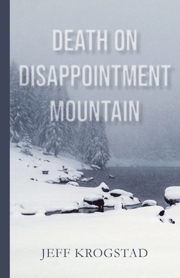 Death on Disappointment Mountain 1