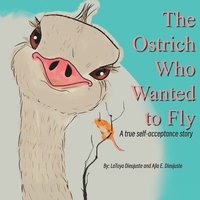 bokomslag The Ostrich Who Wanted to Fly
