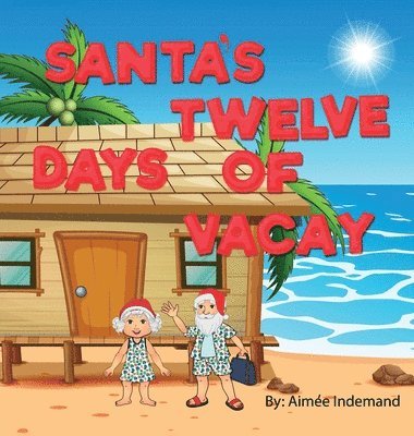 Santa' 12 Days of Vacay 1