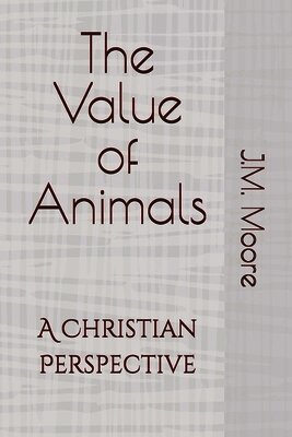 J M Moore - Value of Animals, Häftad