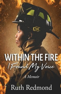 Within the Fire I Found My Voice 1