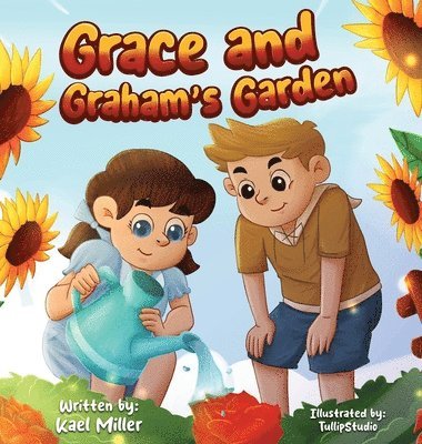 Kael J Miller - Grace and Graham's Garden, Inbunden