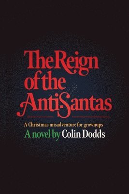 Colin Dodds - Reign of the Anti-Santas, Häftad