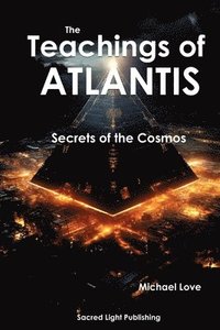 bokomslag The Teachings Of Atlantis - Secrets of the Cosmos