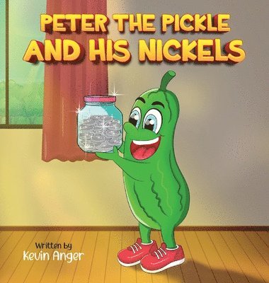 bokomslag Peter The Pickle and His Nickels