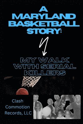 Clash Commotion Records LLC - Maryland Basketball Story, Häftad