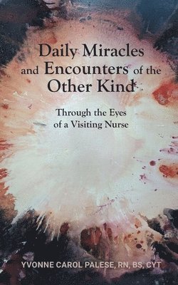 Daily Miracles and Encounters of the Other Kind 1