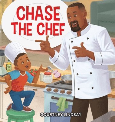 Courtney Lindsay - Chase The Chef, Inbunden