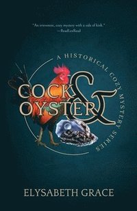bokomslag The Cock & Oyster Historical Cozy Mystery