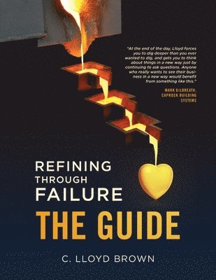 bokomslag Refining Through Failure, THE GUIDE