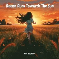 bokomslag Reena Runs Towards The Sun