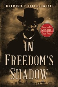 bokomslag In Freedom's Shadow