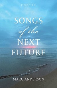 bokomslag Songs of the Next Future