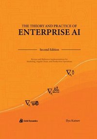 bokomslag The Theory and Practice of Enterprise AI