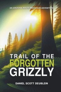 bokomslag Trail of the Forgotten Grizzly