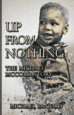 Michael McCord - Up From Nothing, Häftad