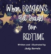 bokomslag When Dragons Get Ready for Bedtime